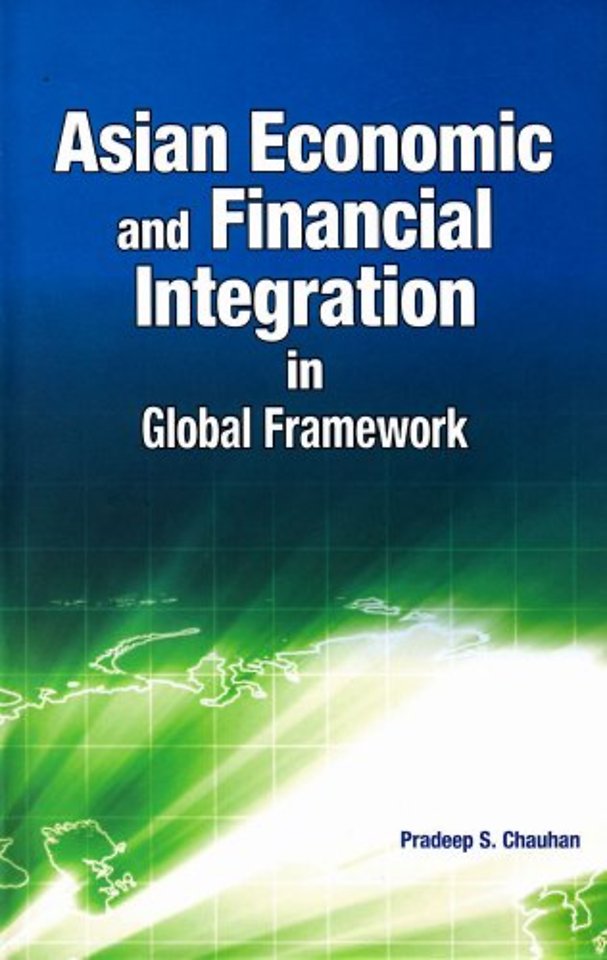 Asian Economic & Financial Integration in Global Framework