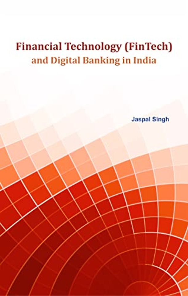 Financial Technology (FinTech) and Digital Banking in India