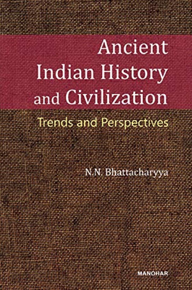 Ancient Indian History and Civilization – Trends and Perspective