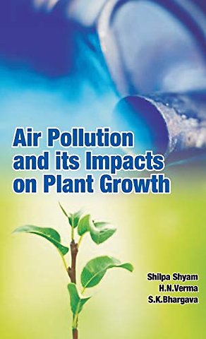 Air Pollution and It`s Impacts on Plant Growth