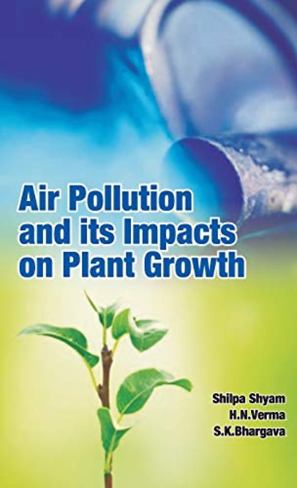 Air Pollution and It`s Impacts on Plant Growth