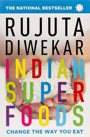 Indian Superfoods: Change the Way You Eat