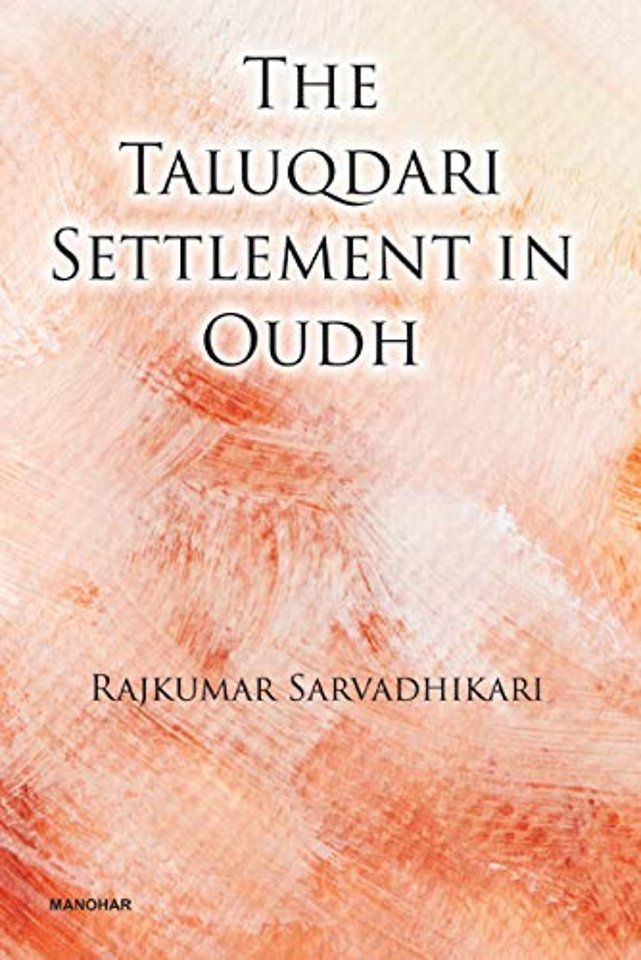 The Taluqdari Settlement in Oudh