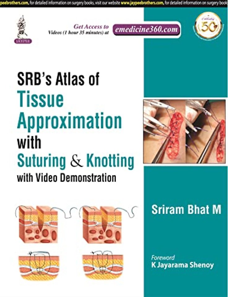 SRB's Atlas of Tissue Approximation with Suturing & Knotting