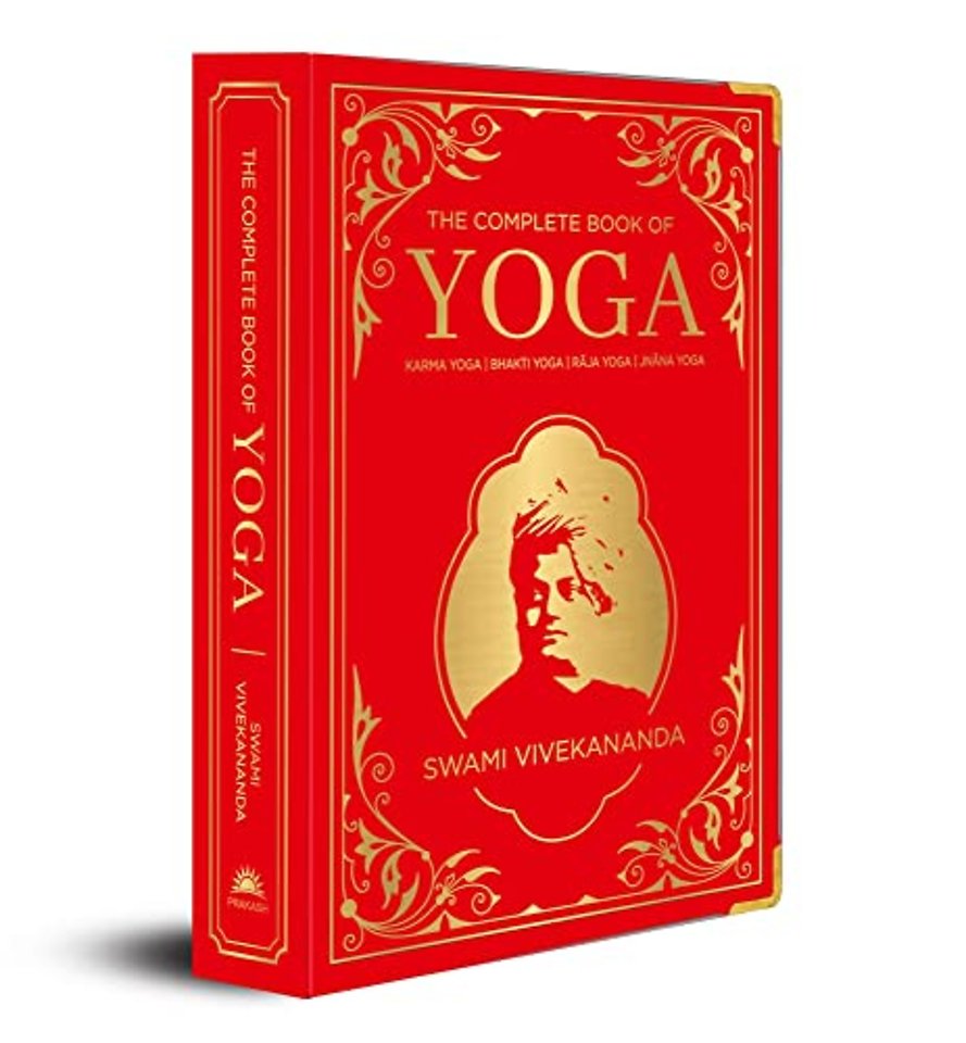 The Complete Book of Yoga: KARMA YOGA | BHAKTI YOGA | RAJA YOGA | JNANA YOGA