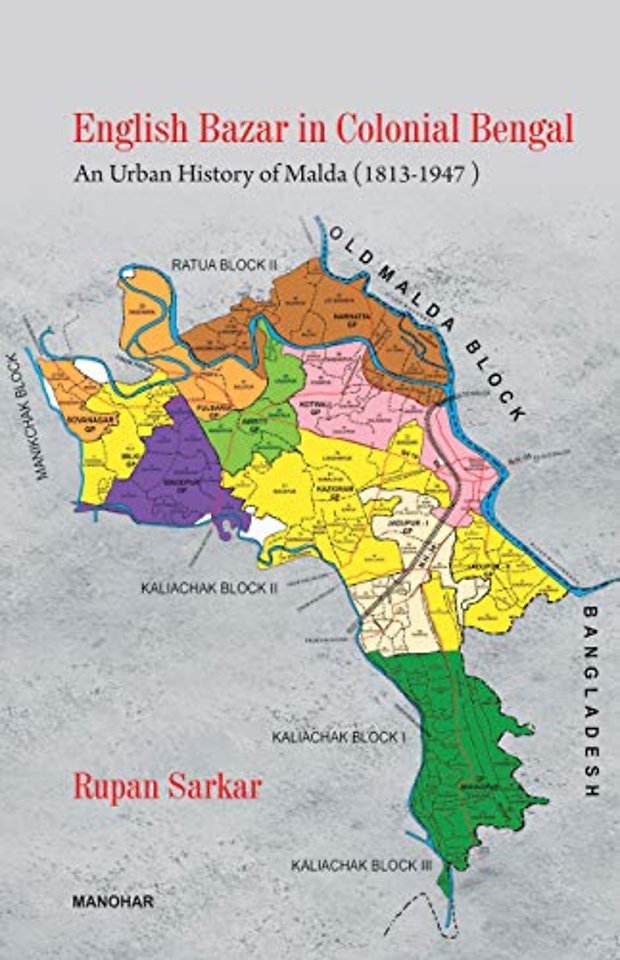 English Bazar in Colonial Bengal – An Urban History of Malda 1813–1947
