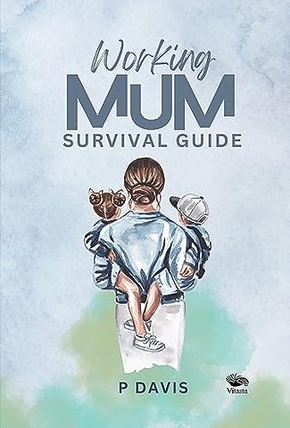 Working Mum Survival Guide