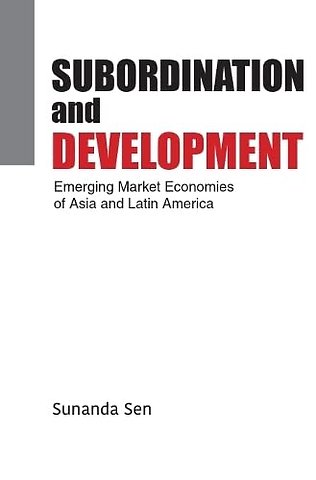 Subordination and Development – Emerging Market Economies of Asia and Latin America