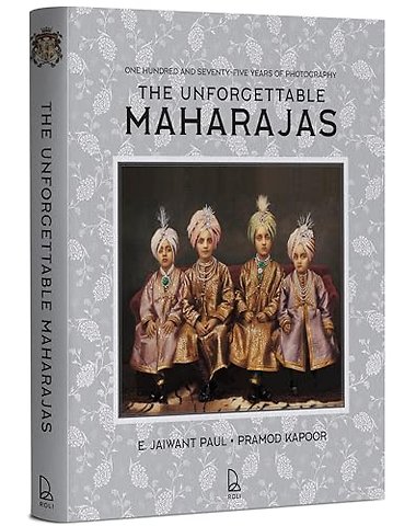 The Unforgettable Maharajas