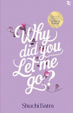 Why Did You Let Me Go?