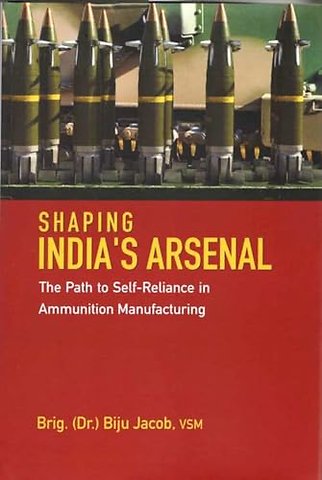 Shaping India`s Arsenal