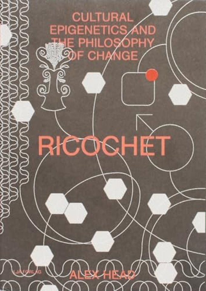 Ricochet - Cultural Epigenetics and the Philosophy of Change