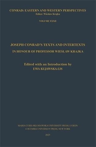 Joseph Conrad′s Texts and Intertexts – In honor of Professor Wieslaw Krajka