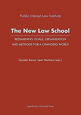 The New Law School – Reexamining Goals, Organization, and Methods for a Changing World