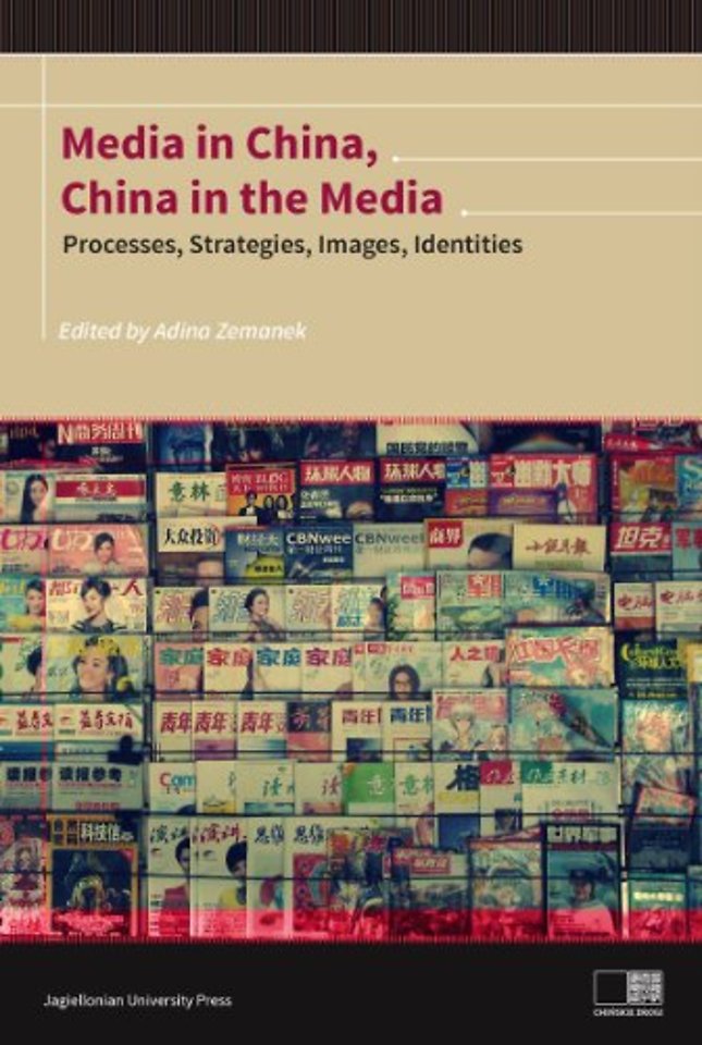 Media in China, China in the Media – Processes, Strategies, Images, Identities