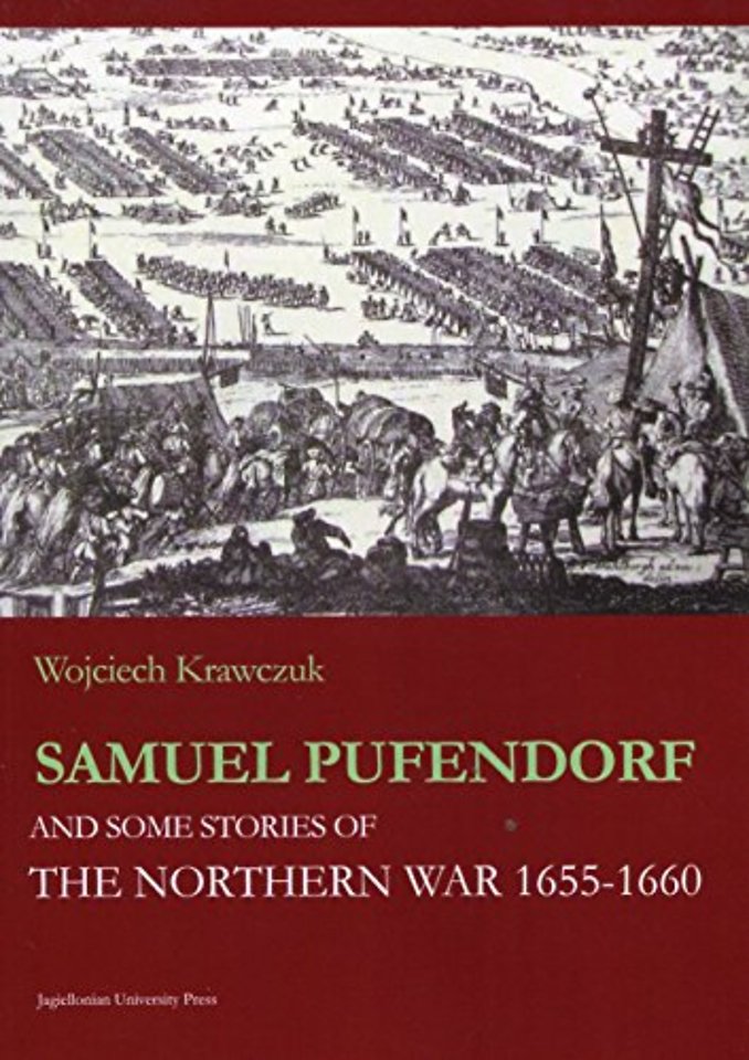 Samuel Pufendorf and Some Stories of the Northern War 1655–1660