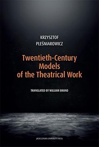 Twentieth–Century Models of the Theatrical Work