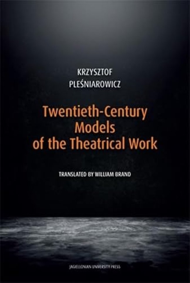 Twentieth–Century Models of the Theatrical Work