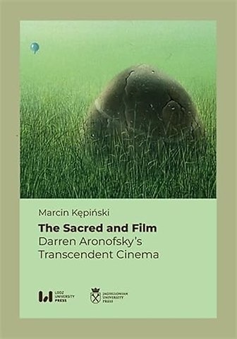 The Sacred and Film – Darren Aronofsky′s Transcendent Cinema