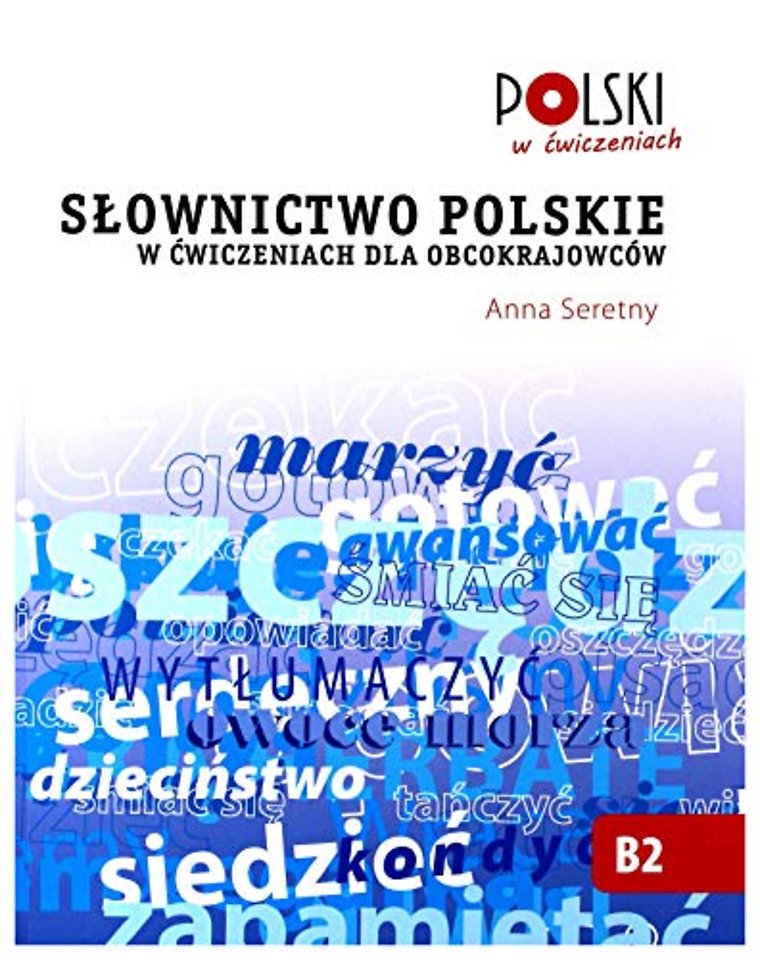 Slownictwo Polskie w Cwiczeniach dla Obcokrajowcow