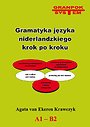 Gramatyka jezyka niderlandzkiego krok po kroku Nederlandse grammatica voor Poolstaligen