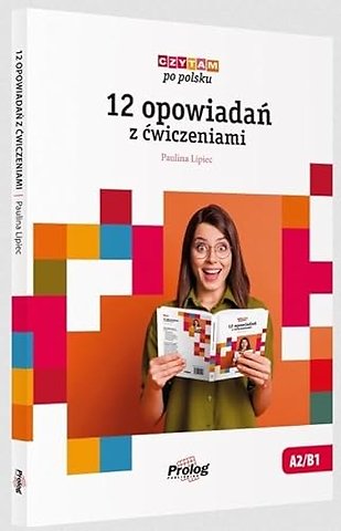 Czytam po polsku. 12 opowiadan z cwiczeniami