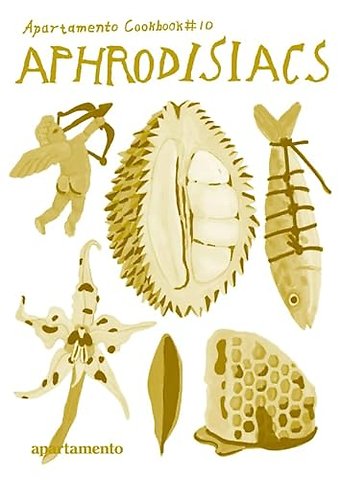 Apartamento Cookbook #10: Aphrodisiacs