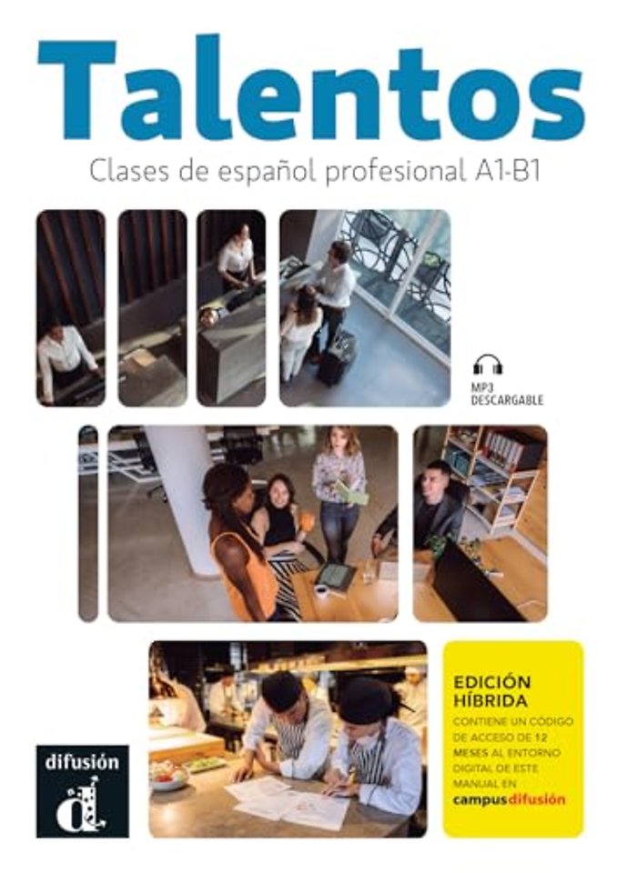 Talentos- Clases de español profesional A1-B1: Libro del alumno + Cuaderno de ejercicios Edición Híbrida