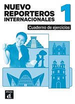 Nuevo Reporteros internacionales 1 – Cuaderno de ejercicios