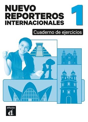 Nuevo Reporteros internacionales 1 – Cuaderno de ejercicios