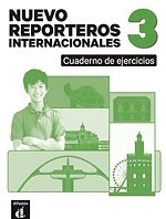 Nuevo Reporteros int. 3 Cuaderno de ejercicios