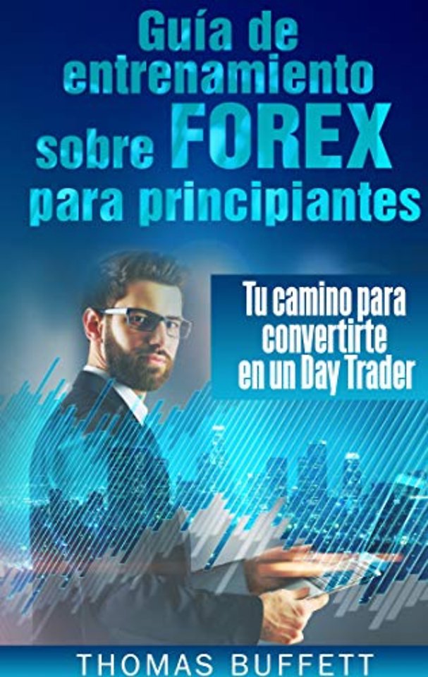Guia de entrenamiento sobre FOREX para principiantes