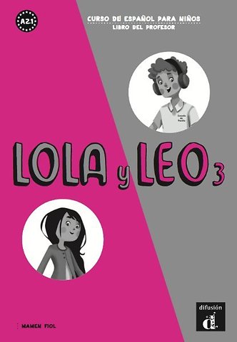 Lola y Leo 3 - Libro del profesor A2.1 Libro del profesor