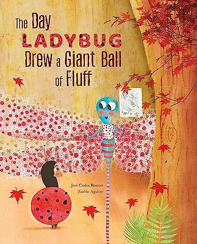 The Day Ladybug Drew a Giant Ball of Fluff