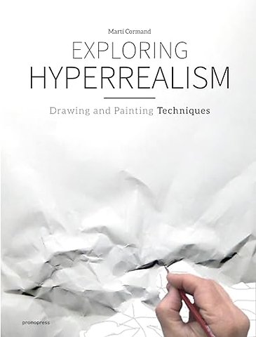 Exploring Hyperrealism – Drawing and Painting Techniques