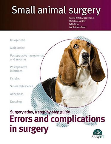 Errors and complications in surgery. Small animal surgery