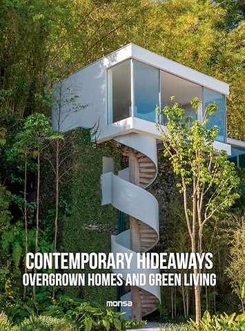 Contemporary Hideaways – Overgrown Homes and Greener Living