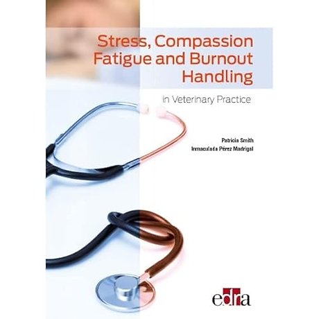 Stress, compassion fatigue and burnout handling in veterinary practice