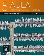 Aula Internacional Plus 5 - Libro del alumno - Originele versie B2.2 Libro del alumno