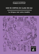 Uso. del corpus en la clase de ELE. La lengua real como modelo