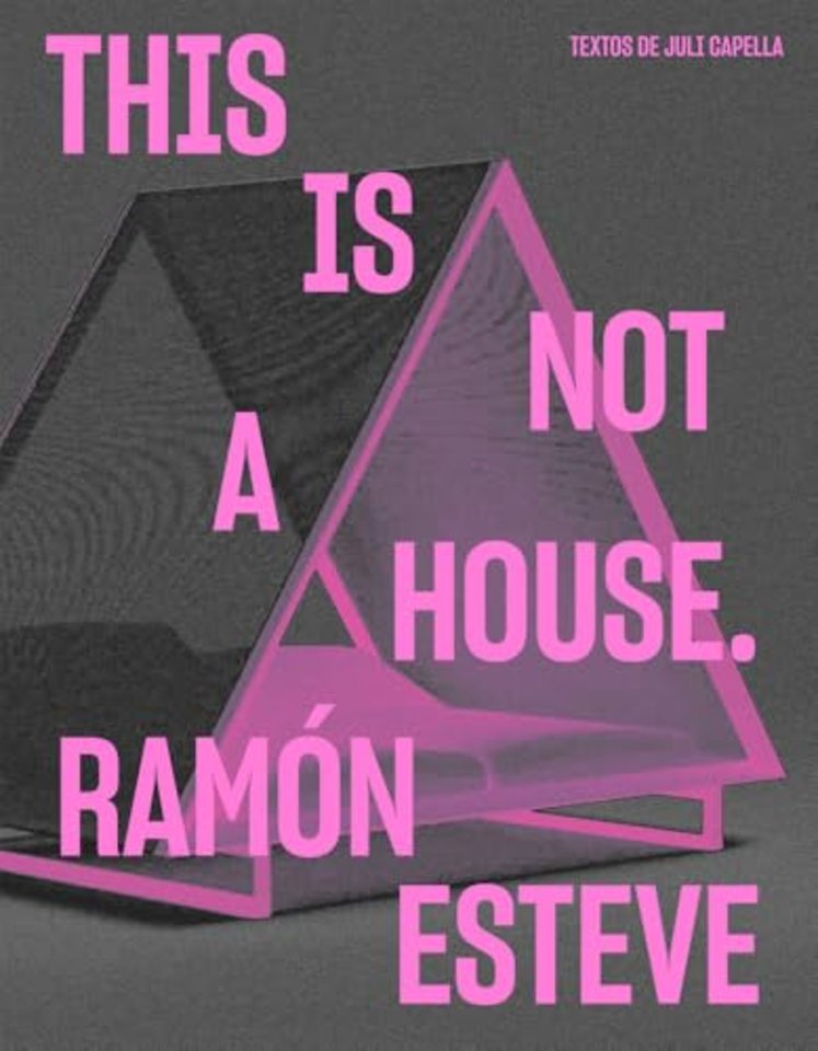 Ramon Esteve: This Is Not a House