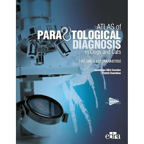 Atlas of Parasitological Diagnosis in Dogs and Cats Volume II - Ectoparasites