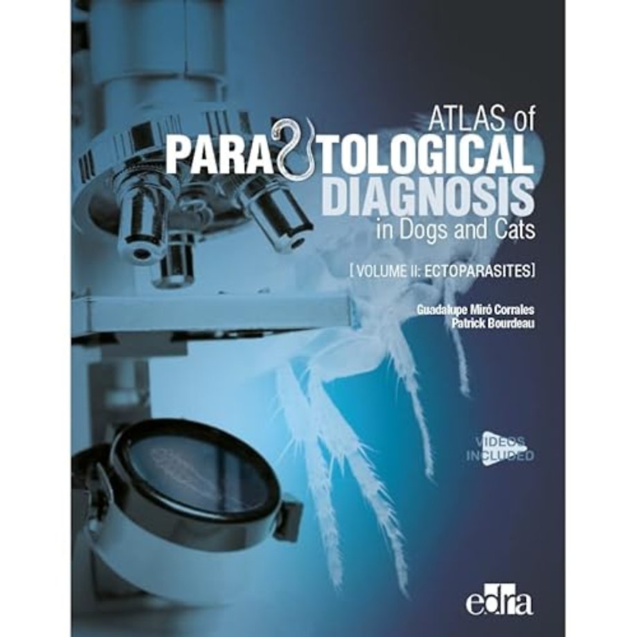 Atlas of Parasitological Diagnosis in Dogs and Cats Volume II - Ectoparasites