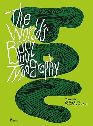 The World`s Best Typography – The 44th Annual of the Type Directors Club 2023