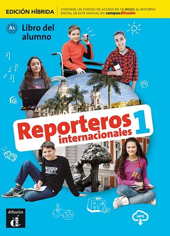Reporteros internacionales 1 - Edicion hibrida - Libro del alumno A1 Libro del alumno