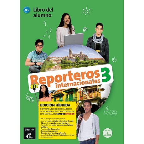 Reporteros internacionales 3 - Edicion hibrida - Libro del alumno A2 Libro del alumno