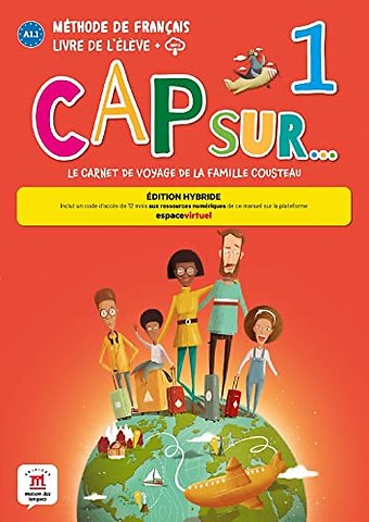Cap sur... 1 - Edition hybride - Livre de l'eleve + audio MP3. A1.1