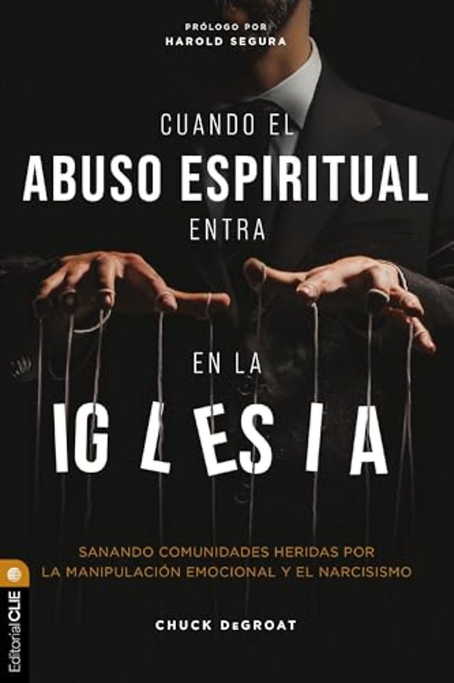 Cuando El Abuso Espiritual Entra En La Iglesia