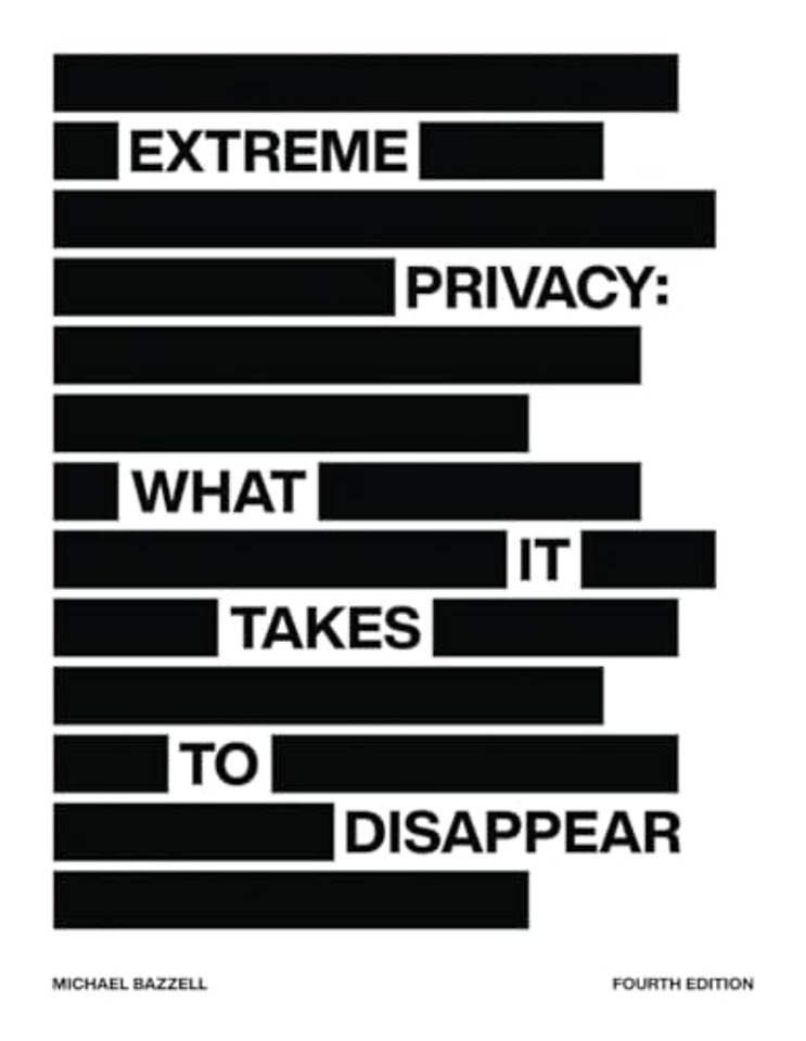 Extreme Privacy