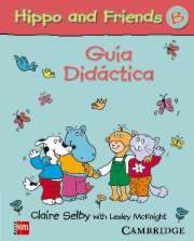 Hippo and Friends B Guía Didactica Spanish edition